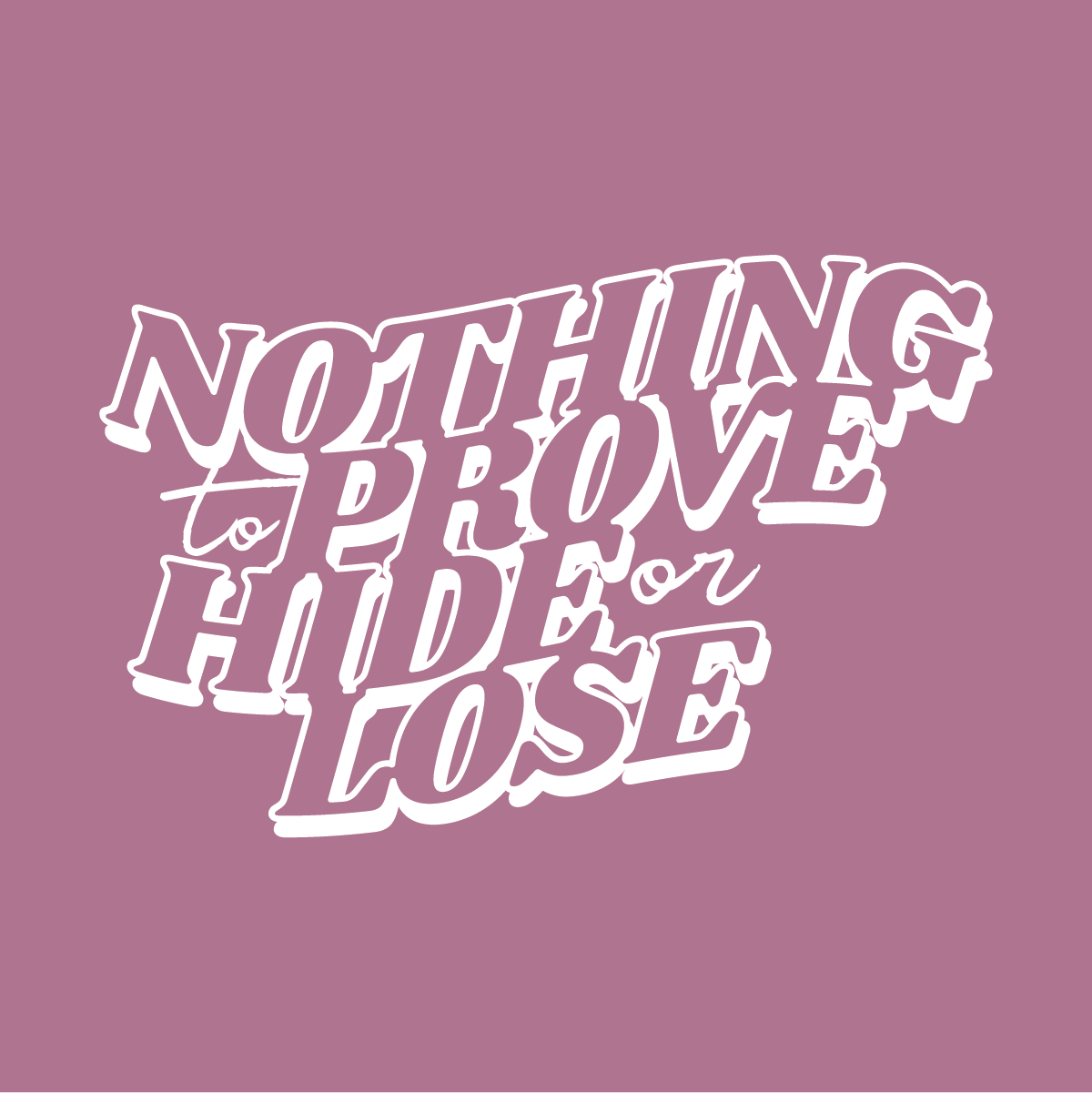 Nothing to Prove